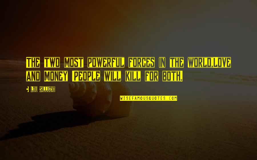 Panic Room Quotes By Lou Silluzio: The two most powerful forces in the world,Love