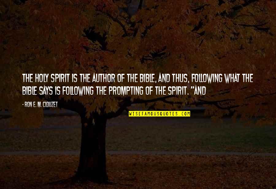 Panico Oradell Quotes By Ron E. M. Clouzet: the Holy Spirit is the author of the Panico Oradell Quotes By Ron E. M. Clouzet: the Holy Spirit is the author of the