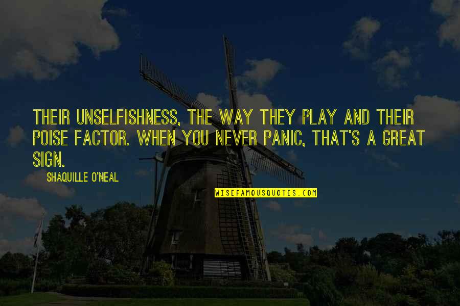 Panic's Quotes By Shaquille O'Neal: Their unselfishness, the way they play and their Panic's Quotes By Shaquille O'Neal: Their unselfishness, the way they play and their