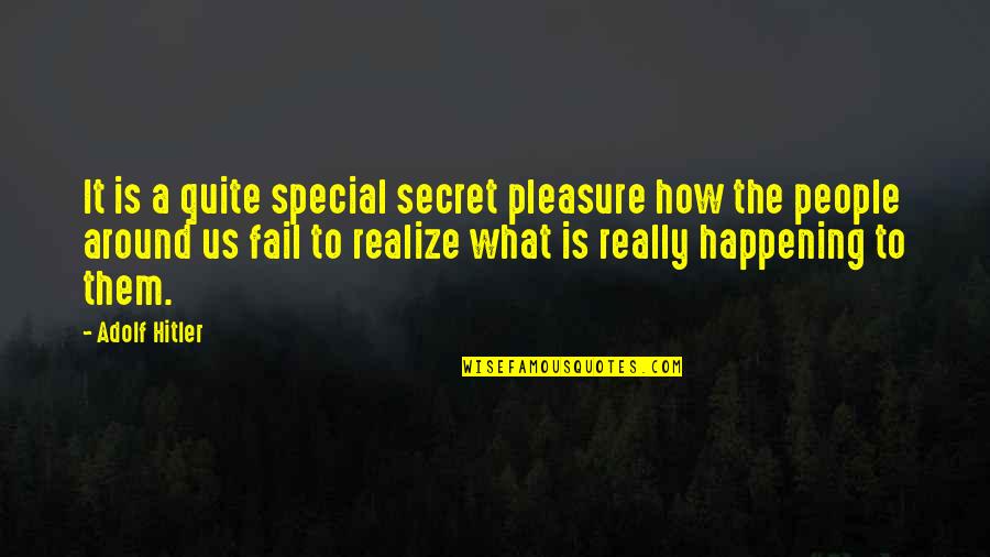 Panida Mudpanya Quotes By Adolf Hitler: It is a quite special secret pleasure how