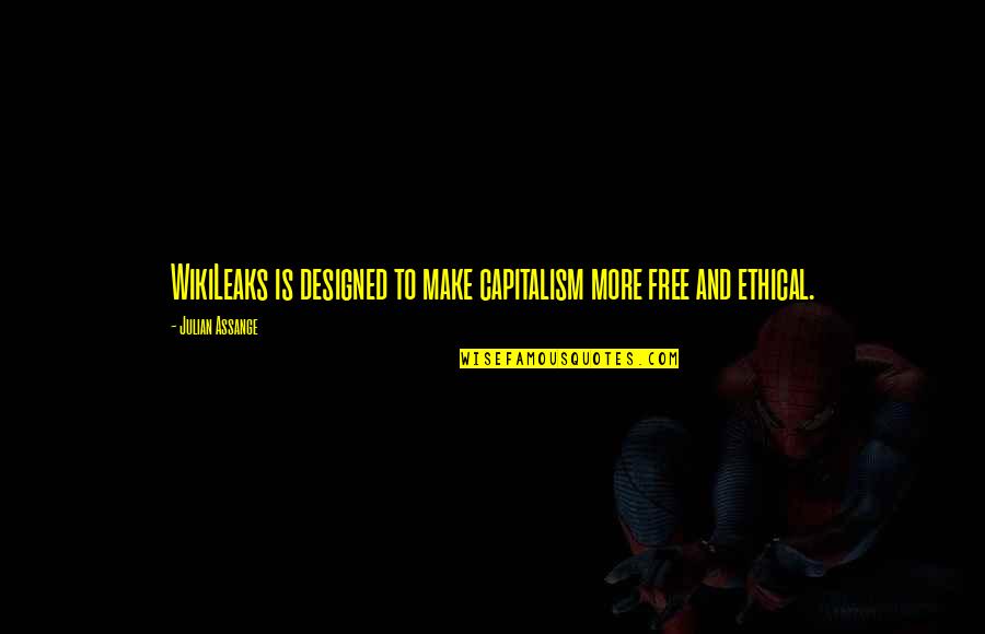 Panida Mudpanya Quotes By Julian Assange: WikiLeaks is designed to make capitalism more free