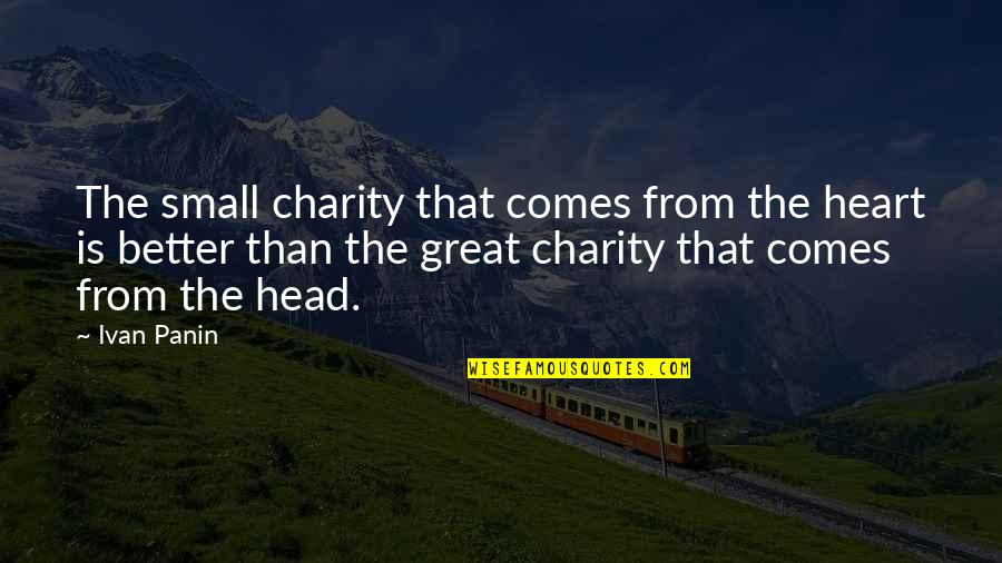 Panin Quotes By Ivan Panin: The small charity that comes from the heart
