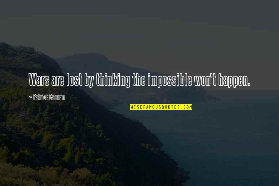 Paningin Sa Quotes By Patrick Carman: Wars are lost by thinking the impossible won't