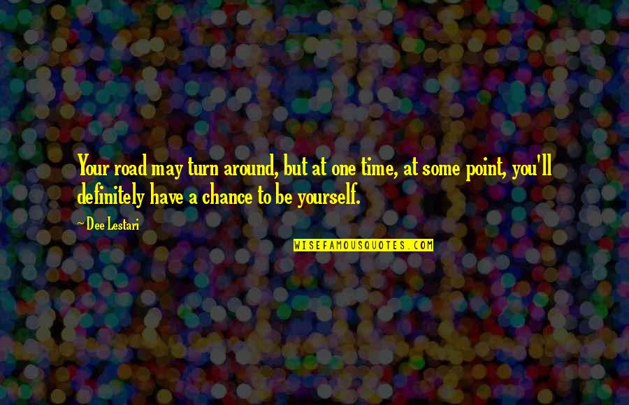 Paniniwalang Animismo Quotes By Dee Lestari: Your road may turn around, but at one Paniniwalang Animismo Quotes By Dee Lestari: Your road may turn around, but at one