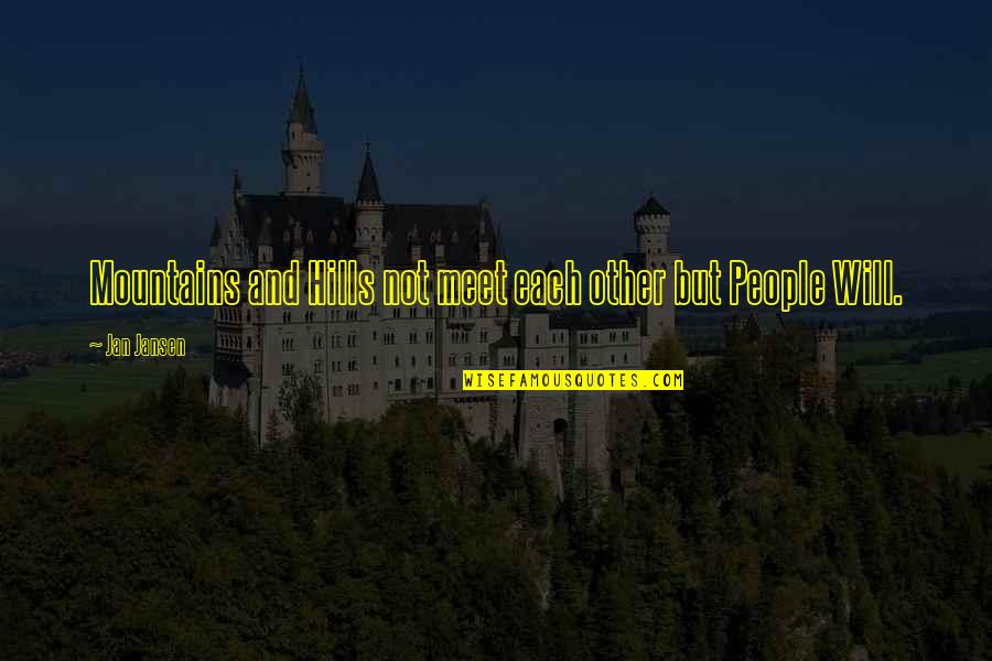 Panipat Movie Quotes By Jan Jansen: Mountains and Hills not meet each other but