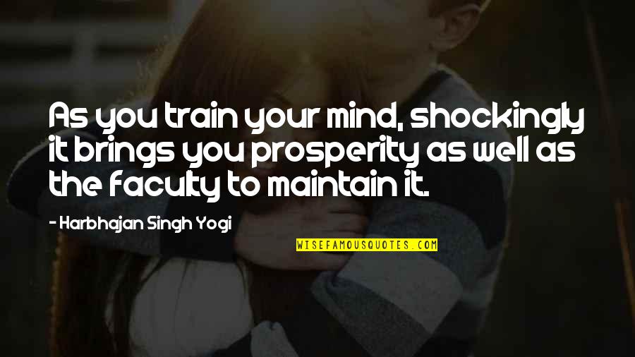 Panisse Quotes By Harbhajan Singh Yogi: As you train your mind, shockingly it brings