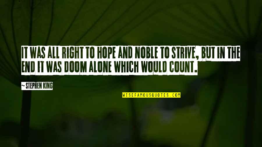 Panjaitan Di Quotes By Stephen King: It was all right to hope and noble Panjaitan Di Quotes By Stephen King: It was all right to hope and noble