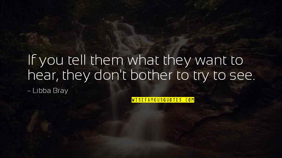 Panjakent Quotes By Libba Bray: If you tell them what they want to