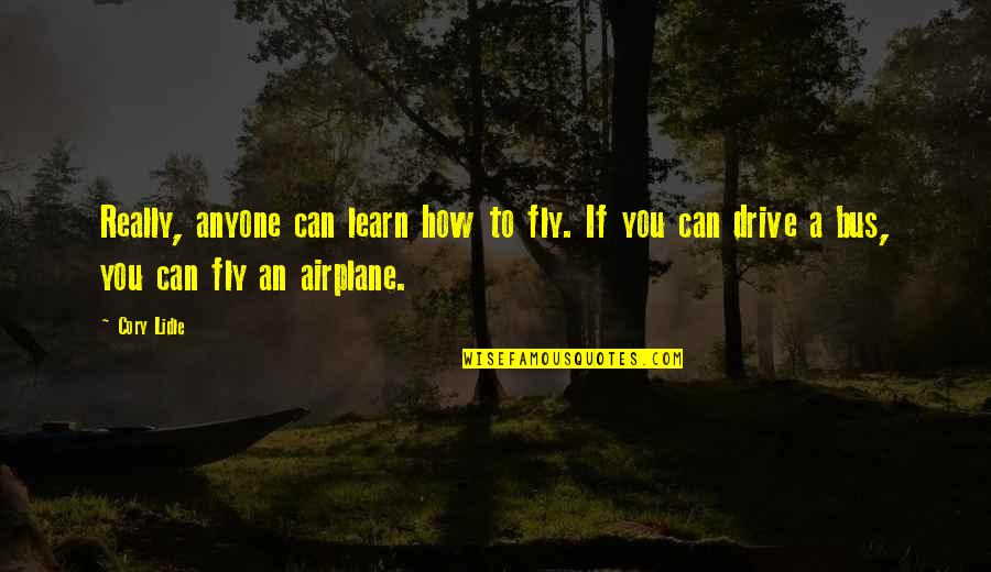 Panjandrum Card Quotes By Cory Lidle: Really, anyone can learn how to fly. If
