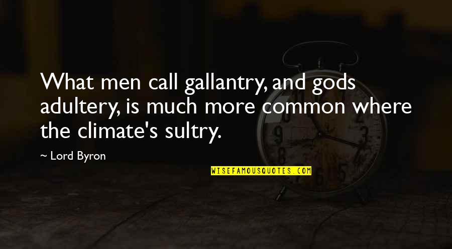 Panjshir Afghanistan Quotes By Lord Byron: What men call gallantry, and gods adultery, is