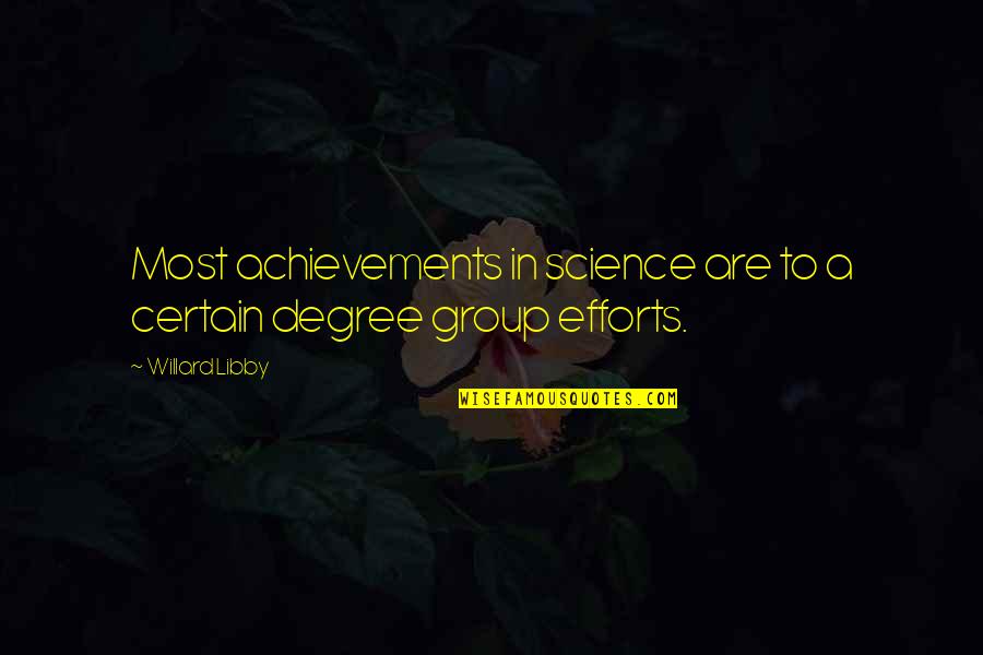 Pankho Ko Quotes By Willard Libby: Most achievements in science are to a certain