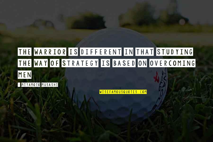 Pankhuri Verma Quotes By Miyamoto Musashi: The warrior is different in that studying the Pankhuri Verma Quotes By Miyamoto Musashi: The warrior is different in that studying the