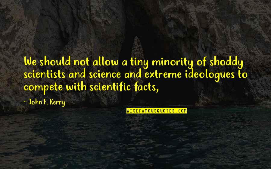 Pankhurst Family Quotes By John F. Kerry: We should not allow a tiny minority of Pankhurst Family Quotes By John F. Kerry: We should not allow a tiny minority of