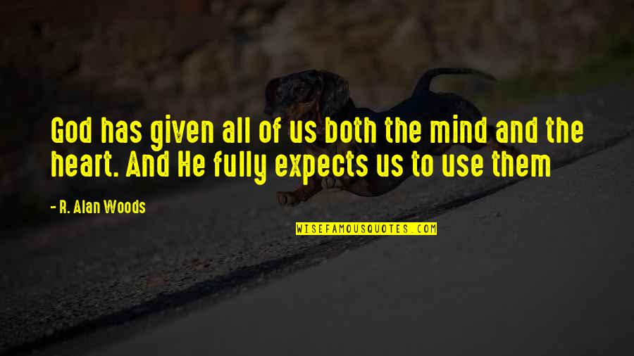 Pankind Quotes By R. Alan Woods: God has given all of us both the Pankind Quotes By R. Alan Woods: God has given all of us both the