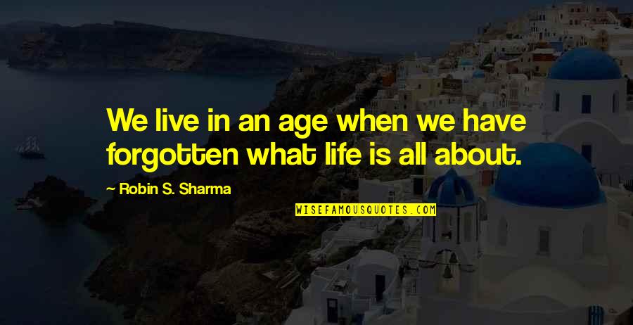 Pankind Quotes By Robin S. Sharma: We live in an age when we have Pankind Quotes By Robin S. Sharma: We live in an age when we have