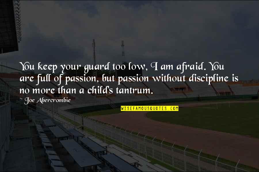 Pankowski Turns Quotes By Joe Abercrombie: You keep your guard too low, I am Pankowski Turns Quotes By Joe Abercrombie: You keep your guard too low, I am