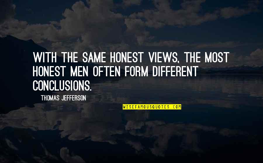 Panky Quotes By Thomas Jefferson: With the same honest views, the most honest