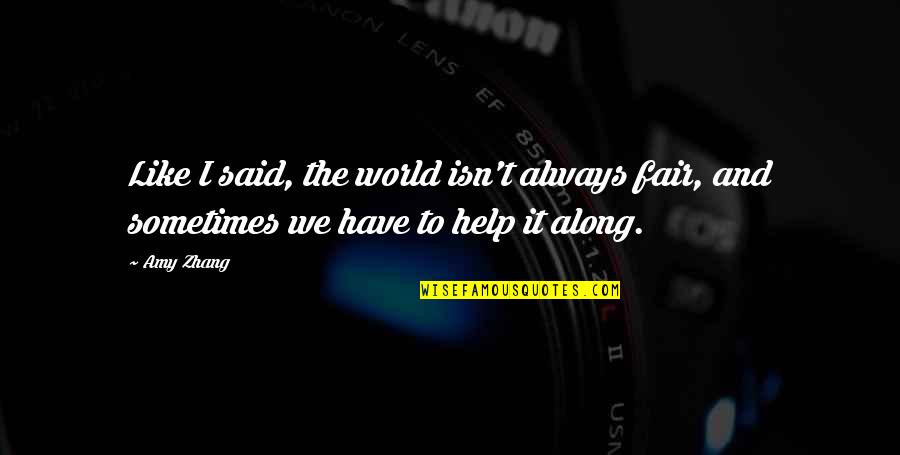 Panneau Attention Quotes By Amy Zhang: Like I said, the world isn't always fair,