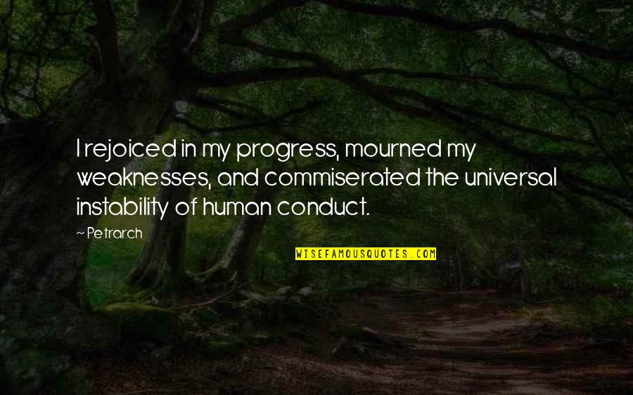Panneau Attention Quotes By Petrarch: I rejoiced in my progress, mourned my weaknesses, Panneau Attention Quotes By Petrarch: I rejoiced in my progress, mourned my weaknesses,