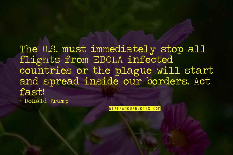 Pantalla Negra Quotes By Donald Trump: The U.S. must immediately stop all flights from