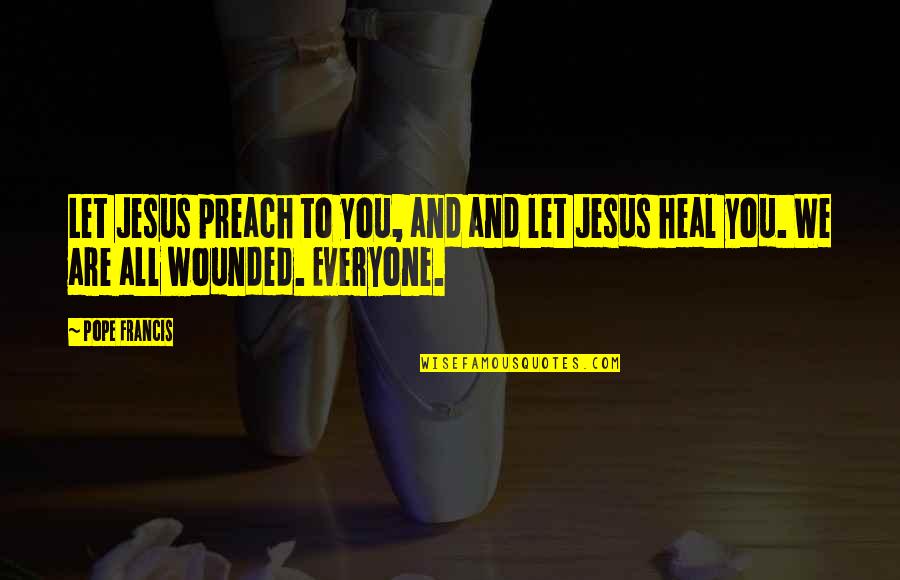 Pantazis In Tv Quotes By Pope Francis: Let Jesus preach to you, and and let