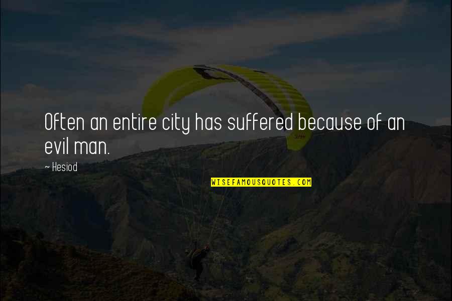 Pantek Quotes By Hesiod: Often an entire city has suffered because of