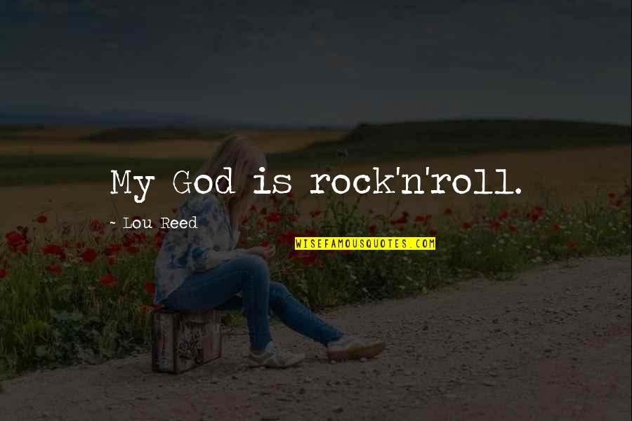 Panteleimon Papadopoulos Quotes By Lou Reed: My God is rock'n'roll. Panteleimon Papadopoulos Quotes By Lou Reed: My God is rock'n'roll.