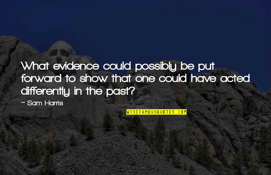 Pantera This Love Quotes By Sam Harris: What evidence could possibly be put forward to