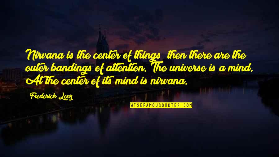 Panthalassic Ocean Quotes By Frederick Lenz: Nirvana is the center of things; then there Panthalassic Ocean Quotes By Frederick Lenz: Nirvana is the center of things; then there