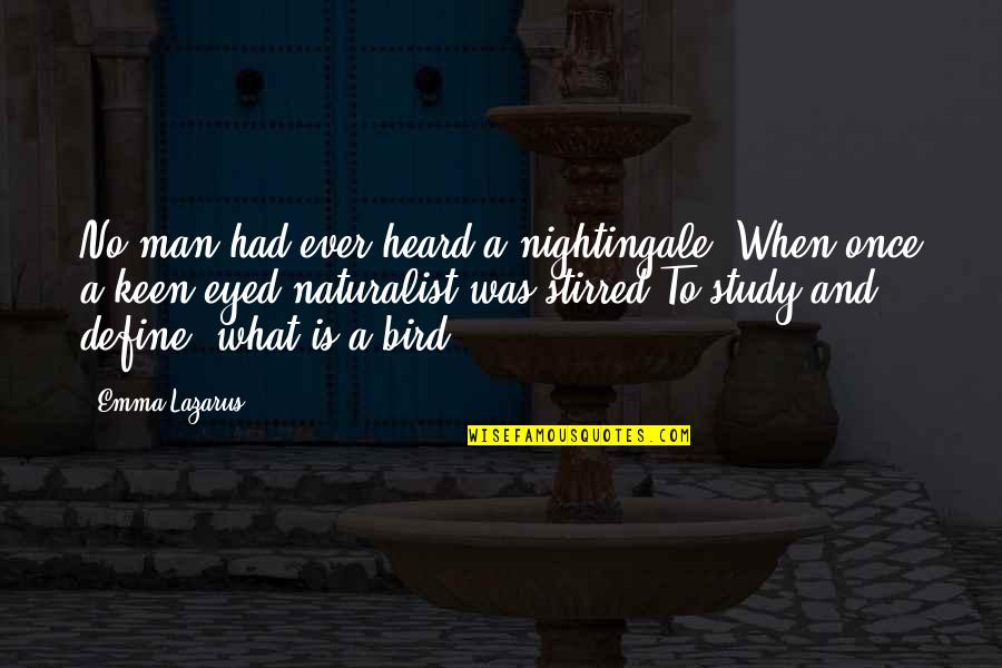 Panthay Quotes By Emma Lazarus: No man had ever heard a nightingale, When Panthay Quotes By Emma Lazarus: No man had ever heard a nightingale, When