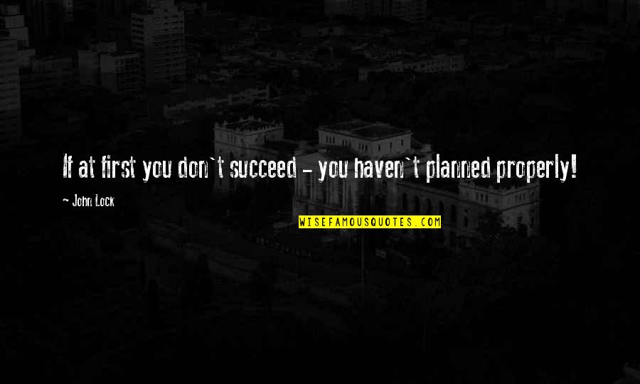 Panthea Download Quotes By John Lock: If at first you don't succeed - you