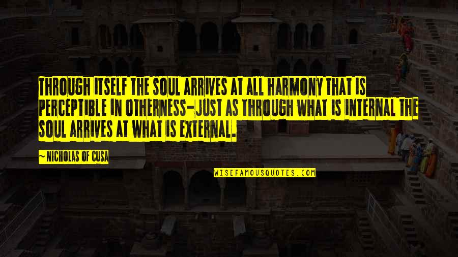 Panthea Holiday Quotes By Nicholas Of Cusa: Through itself the soul arrives at all harmony
