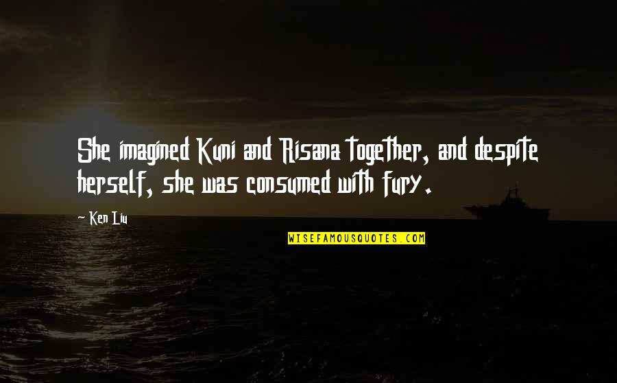 Panther Caroso Quotes By Ken Liu: She imagined Kuni and Risana together, and despite