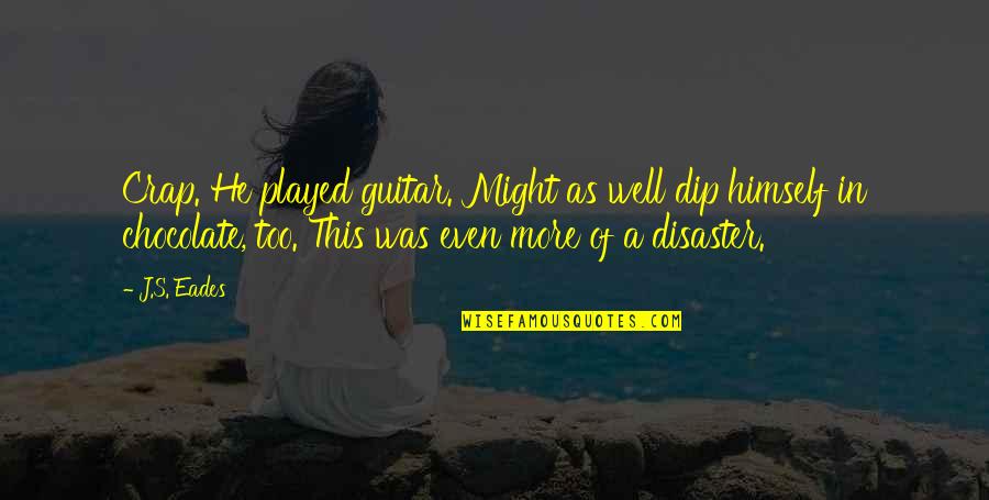 Pantomimist Crossword Quotes By J.S. Eades: Crap. He played guitar. Might as well dip