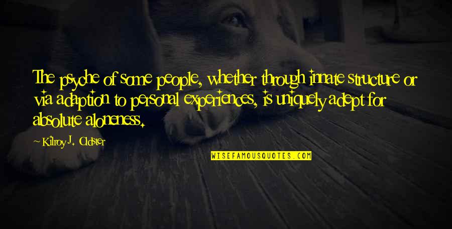 Pants Too Tight Quotes By Kilroy J. Oldster: The psyche of some people, whether through innate Pants Too Tight Quotes By Kilroy J. Oldster: The psyche of some people, whether through innate