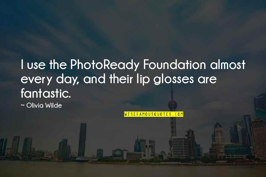 Pantuso Law Quotes By Olivia Wilde: I use the PhotoReady Foundation almost every day,