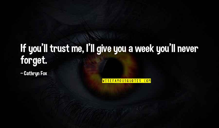 Panujee Quotes By Cathryn Fox: If you'll trust me, I'll give you a