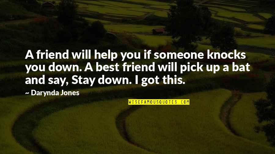 Panulaang Quotes By Darynda Jones: A friend will help you if someone knocks