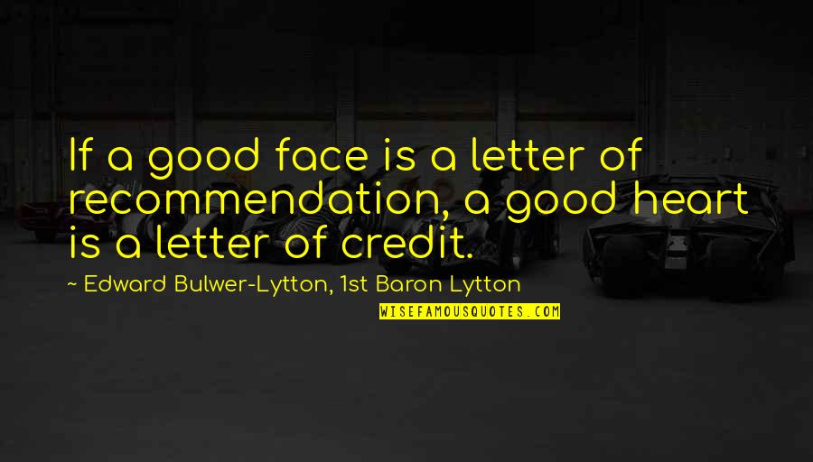 Panuska Obituary Quotes By Edward Bulwer-Lytton, 1st Baron Lytton: If a good face is a letter of