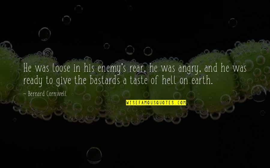 Panzarella Contracting Quotes By Bernard Cornwell: He was loose in his enemy's rear, he Panzarella Contracting Quotes By Bernard Cornwell: He was loose in his enemy's rear, he