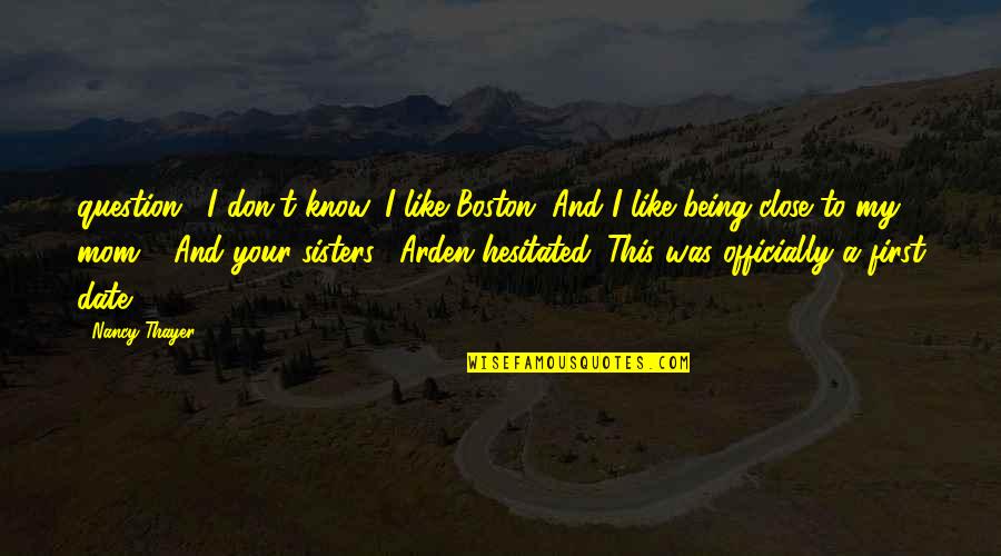Panzehir Filmi Quotes By Nancy Thayer: question. "I don't know. I like Boston. And Panzehir Filmi Quotes By Nancy Thayer: question. "I don't know. I like Boston. And
