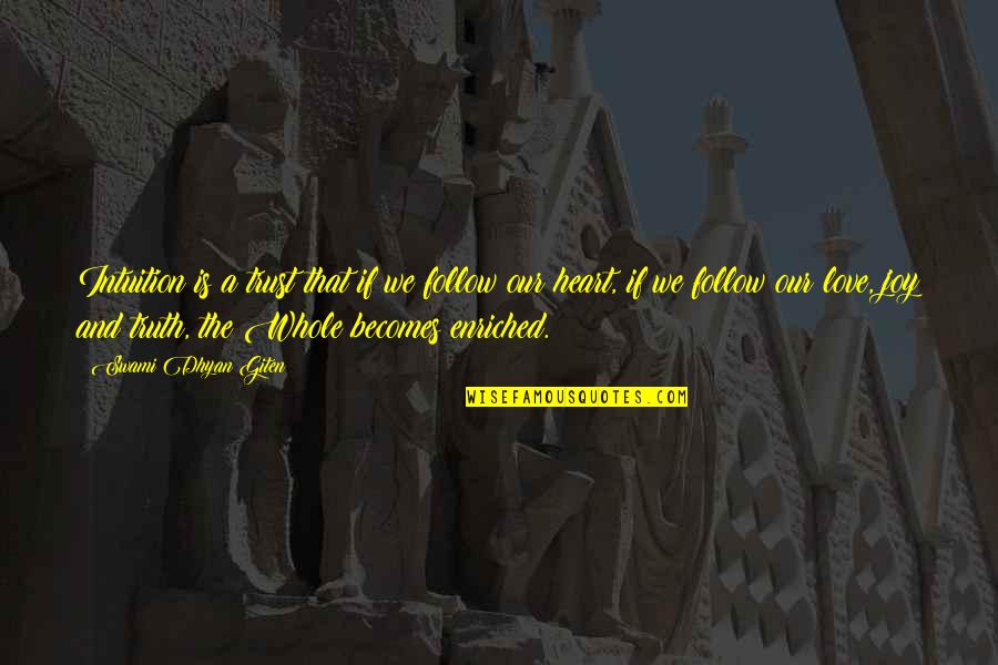 Panzehir Ne Quotes By Swami Dhyan Giten: Intuition is a trust that if we follow Panzehir Ne Quotes By Swami Dhyan Giten: Intuition is a trust that if we follow