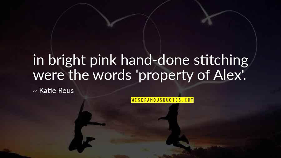 Panzica Building Quotes By Katie Reus: in bright pink hand-done stitching were the words