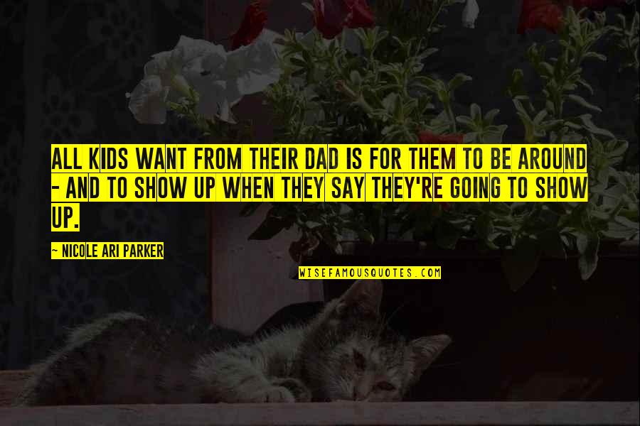 Panzica Building Quotes By Nicole Ari Parker: All kids want from their dad is for