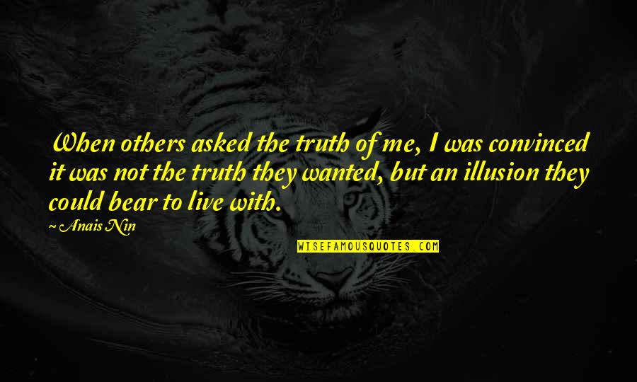 Paolilli Jarek Quotes By Anais Nin: When others asked the truth of me, I Paolilli Jarek Quotes By Anais Nin: When others asked the truth of me, I