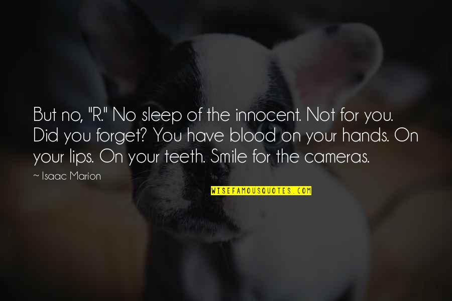 Paolita Toullier Quotes By Isaac Marion: But no, "R." No sleep of the innocent.