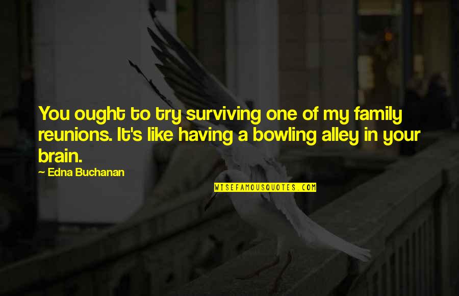 Pap Smear Quotes By Edna Buchanan: You ought to try surviving one of my Pap Smear Quotes By Edna Buchanan: You ought to try surviving one of my