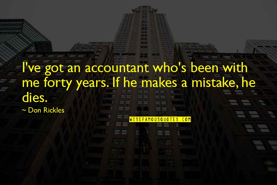 Papad File Quotes By Don Rickles: I've got an accountant who's been with me