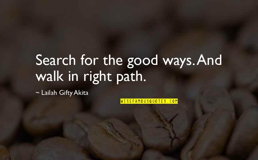 Papadimoulis Quotes By Lailah Gifty Akita: Search for the good ways. And walk in Papadimoulis Quotes By Lailah Gifty Akita: Search for the good ways. And walk in