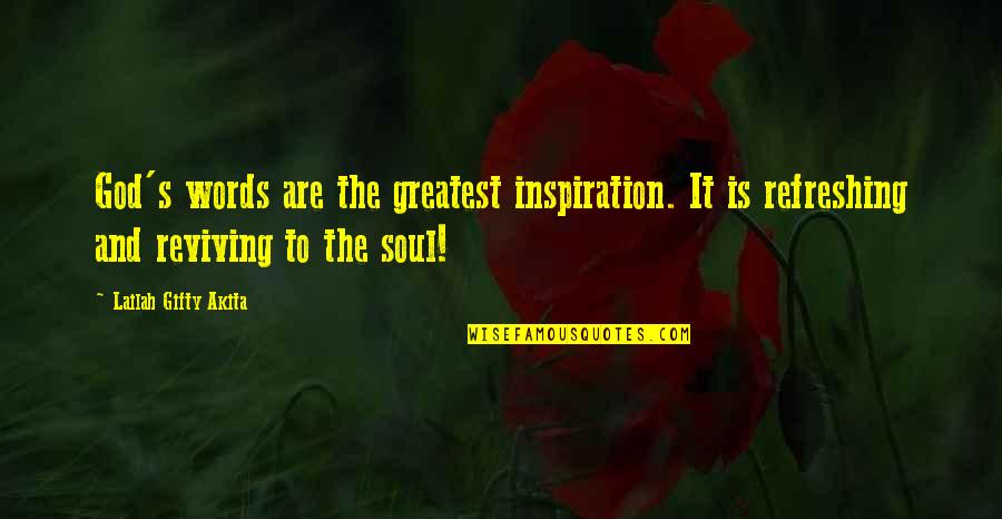Papadoli Quotes By Lailah Gifty Akita: God's words are the greatest inspiration. It is Papadoli Quotes By Lailah Gifty Akita: God's words are the greatest inspiration. It is